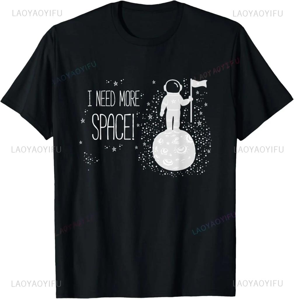 I Need Space Night Sky Funny Astronomy Science Galaxy Stars T-Shirt Streetwear Graphic T Shirts Men Clothing Tops Camisetas