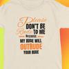 Funny T-shirt | Please Don't Be Rude To Me ... Novelty Tshirt