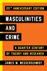 The Masculinities and Crime : A Quarter Century of Theory and Research Book