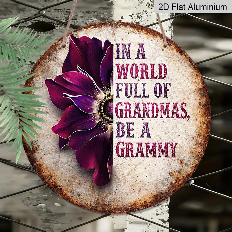 2D Flat, 1pc Vintage "In a World Full of Grandmas Be a Grammy Grammy" Sign - Floral Round Aluminum Wall Decor, Waterproof & Durable, Suitable for