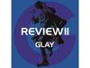 REVIEW II BEST OF GLAY [4CD+2DVD] Nomal Edition GLAY PCCN-41 J-Rock Best Of NEW