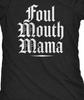 Foul Mouthed Mama Mom T Shirt Mens Womens Tees Top Tee Mother's Day Mommy Funny