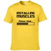 Summer New Tshirts Installing Muscles Please Wait Loading Bar Funny Print T Shirt Men Women  Cotton Short Sleeve Cool Tees #310