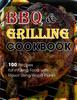 The BBQ & Grilling Cookbook : 100 Recipes for Infusing Food with Flavor Using Wood Planks Book