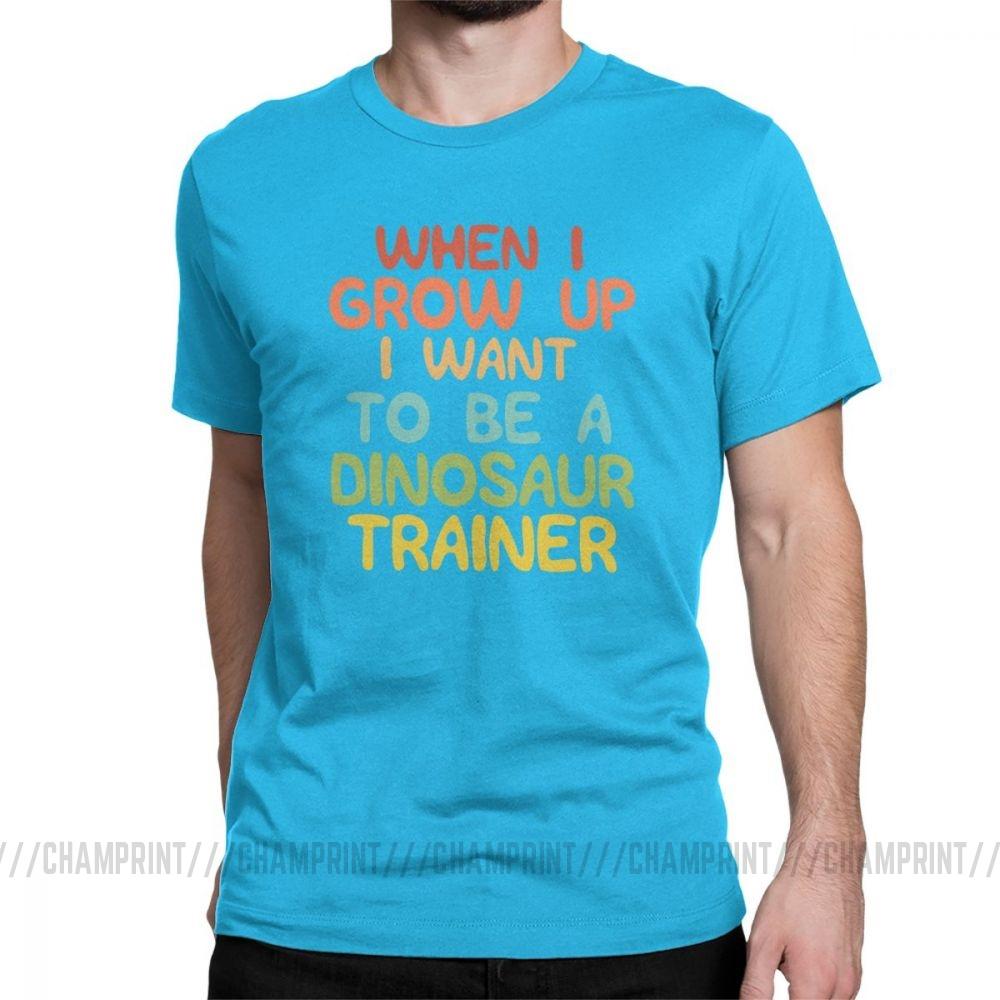 Raptor Trainer Men S T Shirt When I Grow Up I Want To Be A Dinosaur