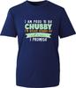 I Am Proud To Be Chubby TShirt Fun Chubby Pride Fat Large Big Heavy Unisex Tee