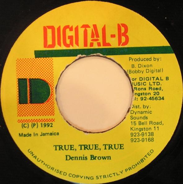7inch Record DENNIS BROWN - True, True, True NONE Digital-B 1992 Jamaica Reggae, Ska & Dub Used