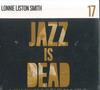 CD LONNIE LISTON SMITH  ALI SHAHEED M  Jazz Is Dead 17 17 Jazz Is Dead 2023 US Jazz