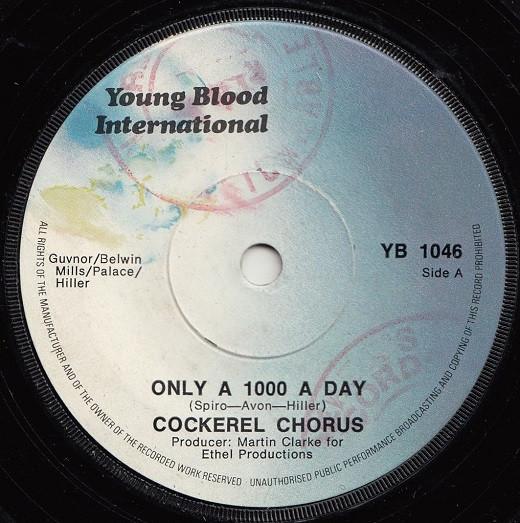 

7inch Record COCKEREL CHORUS - Only A 1000 A Day YB1046 Young Blood Int UK Pop Used