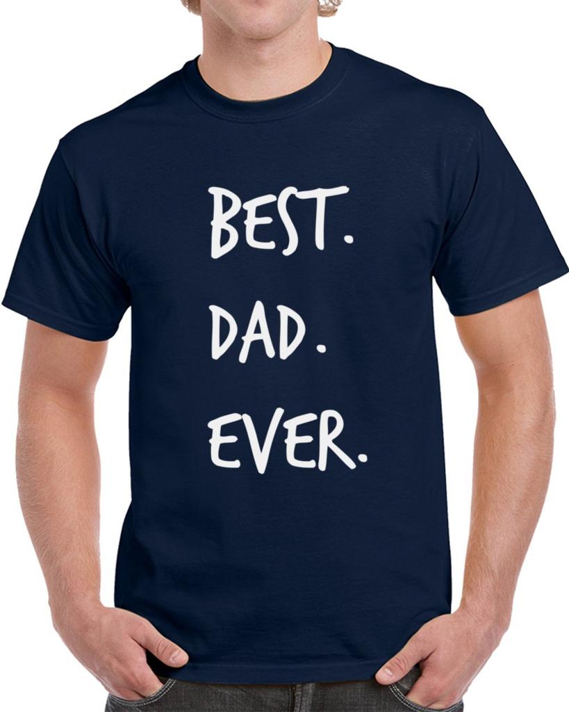 Best Dad Ever Novelty T-Shirt Romantic Fun Loving Father New Gift For Him TShirt