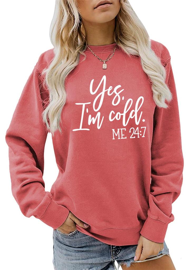 Loose Casual Women's Sweatshirt - 'Yes, I'm Cold' Print, Round Neck