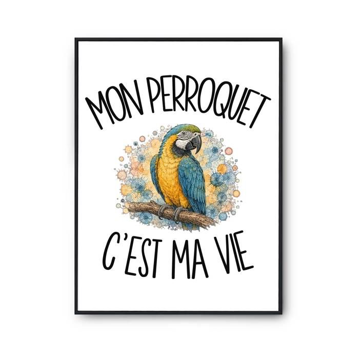 Affiche Papier Photo - PLANETEE - Mon perroquet c'est ma vie - Surface perlée - ILFORD 310 g/m² - Format A4