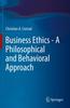The Business Ethics - A Philosophical and Behavioral Approach Book