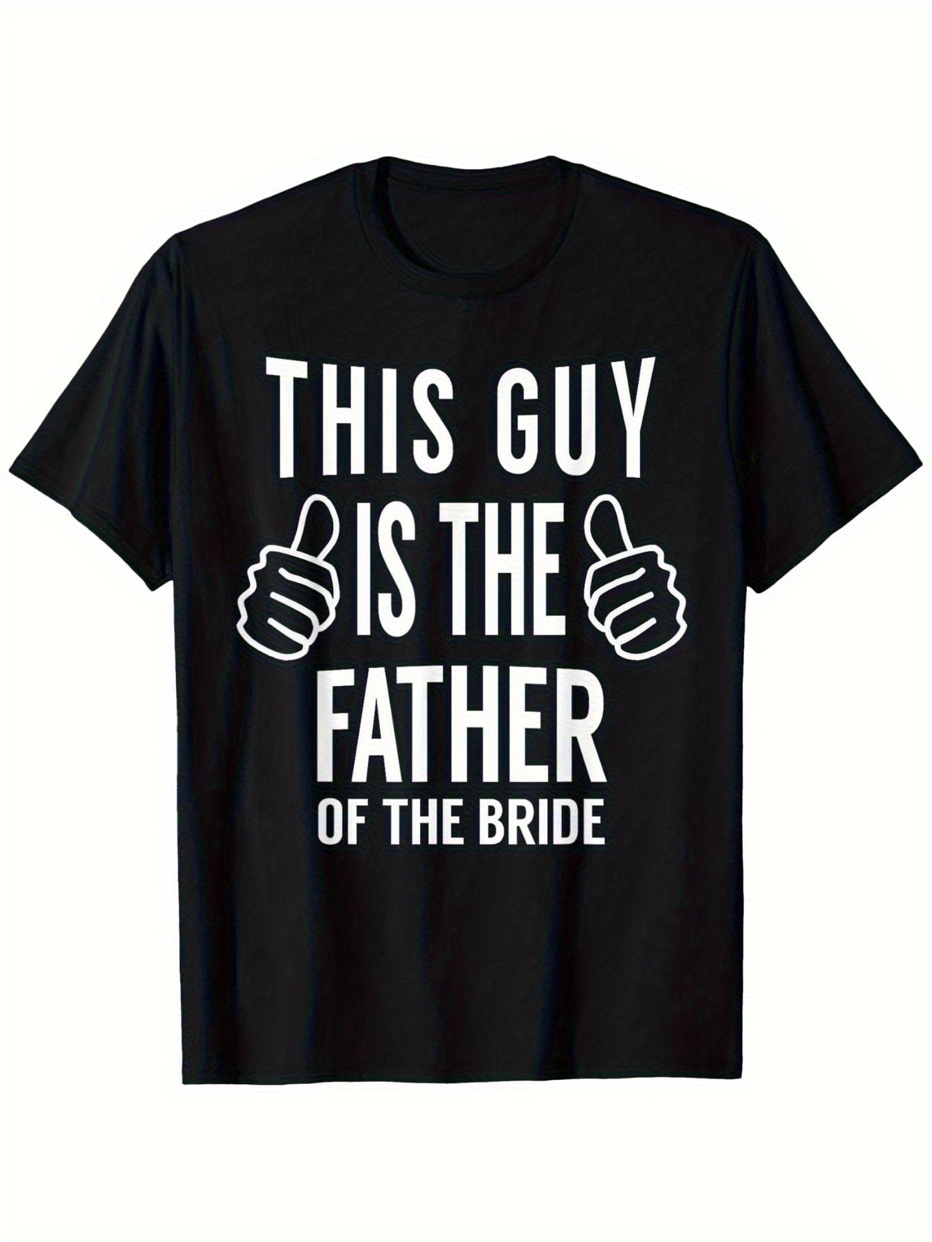 This Guy Is the Father of the Bride Graphic T-shirt - 100% Cotton S