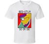 Do The Right Thing Bed Stuy Do Or Die Film Replica T-Shirt Unisex T-Shirt