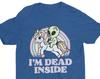 I'm Dead Inside, Funny Shirt, Weird Shirt, Funny Graphic Tee, Sarcastic Shirt, Ironic Unicorn Shirt, Meme Shirt, Alien Shirt, Rainbow Shirt
