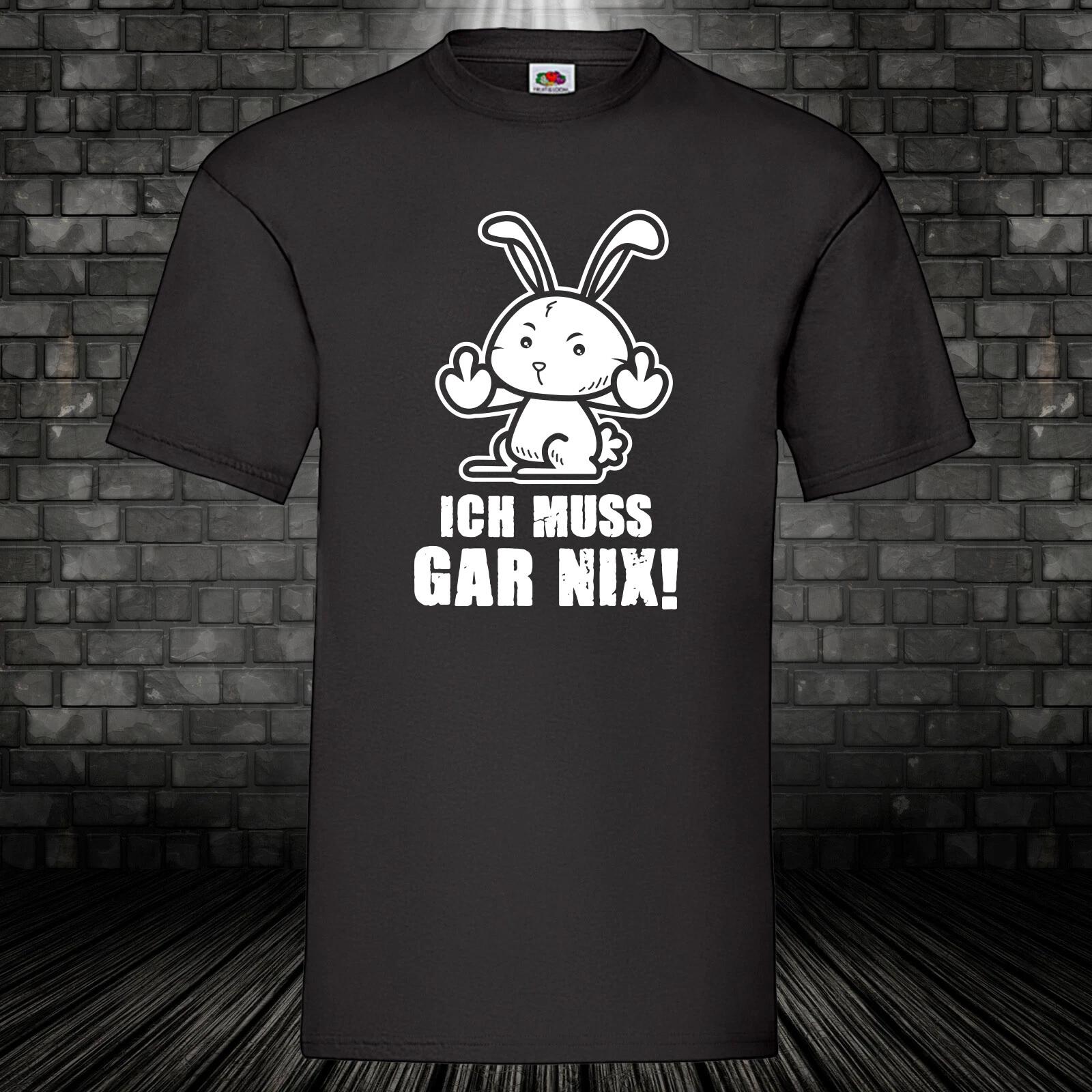I don t have to do anything bunny rabbit shirt cult T-shirt fun fun saying 100% cotton S-5XL S