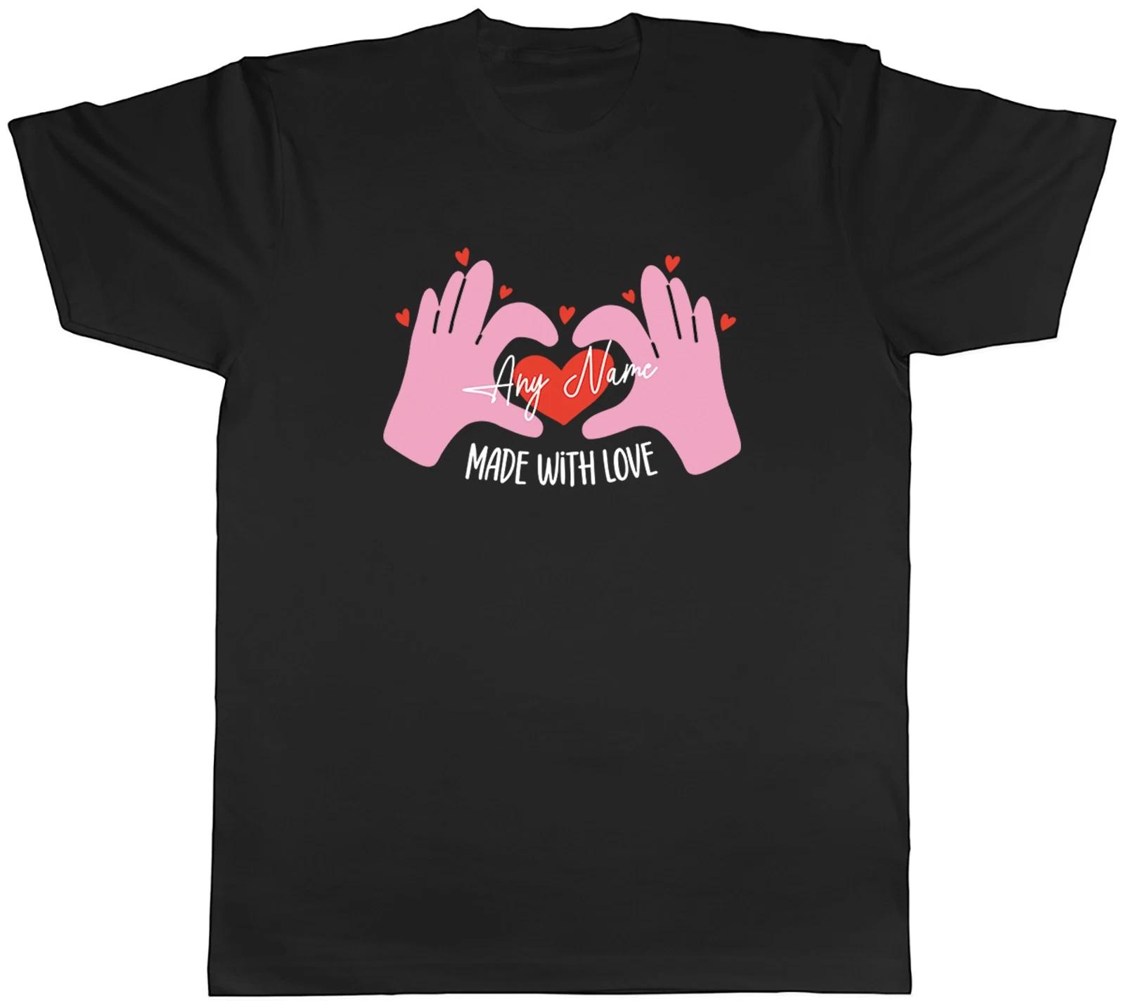 Personalised Made with Love Valentine s Day Mens T-Shirt Tee Gift Top XXXXL