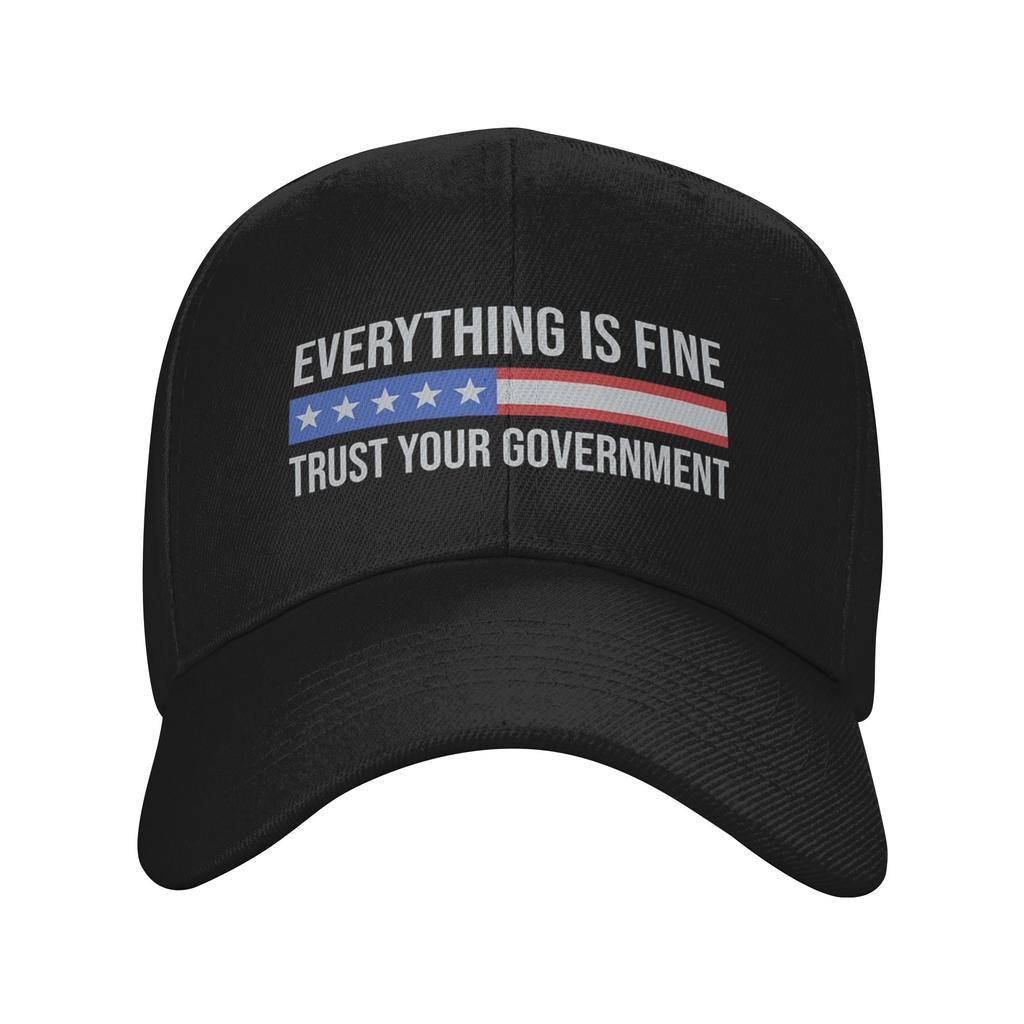 Everything Is Fine Trust Your GovernUnisext Golf Cap Accessories Retro Snapback Hat For Unisex Women Travel Headewear Adjustable