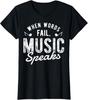 When Words Fail Music Speaks Funny Musician Gift Ladies' Crewneck T-Shirt Unisex T-Shirt