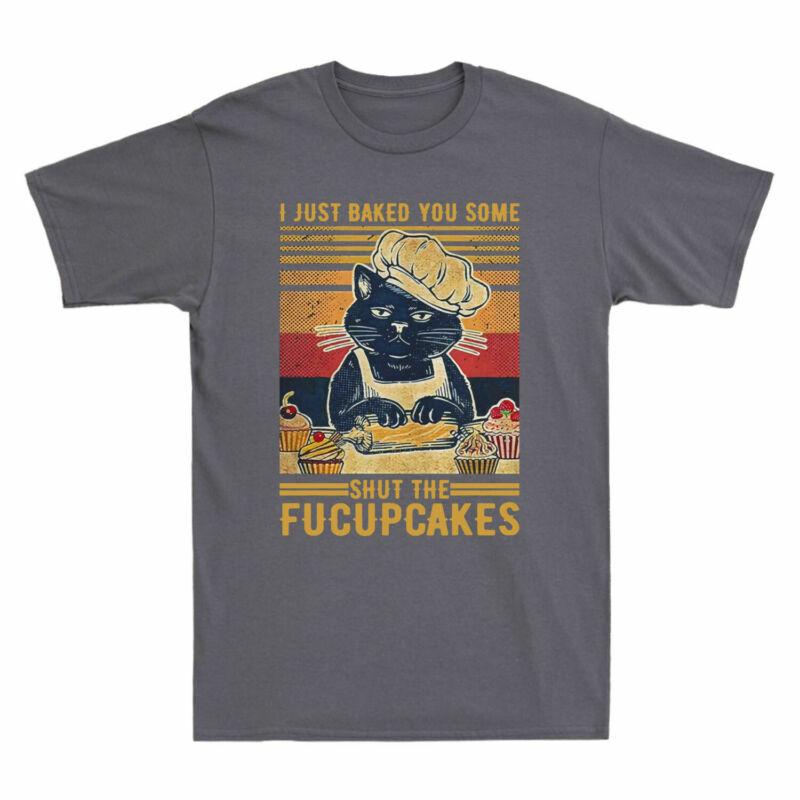 I Unisexs Vintage Shirt Shut Some Just You Black Fucupcakes Cat T Chef Baked The