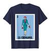 La Chingona Lottery Gift  Mexican Lottery La Chingona TShirt Classic Chinese Style T Shirts Cotton Unisex T Shirt Youthful