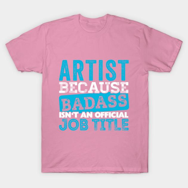 T Shirt Women Artist Because Badass Isnt An Official Job Title Harajuku Print Kawaii Tshirt Summer Short Sleeve Female T-Shirt Top Tee