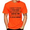 I Didn'T Know You Had The Authority To Judge Me Is Jesus Hiring Funny Saying Black T Shirt Men And Women t-shirts tee clothing