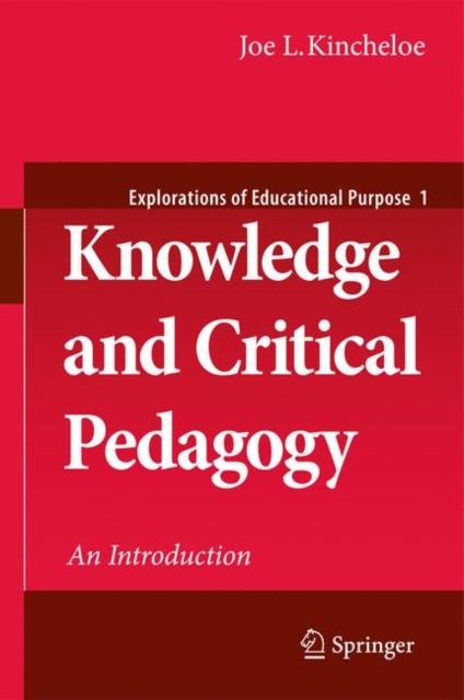 The Knowledge and Critical Pedagogy : An Introduction : 1 Book