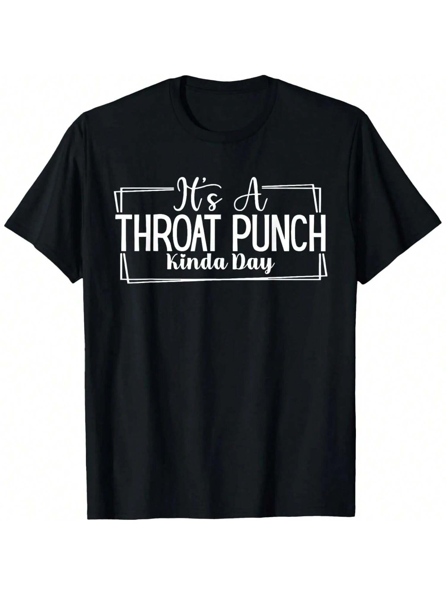 It s A Throat Punch Kinda Day Throat Punch Funny T-Shirt S разноцветный