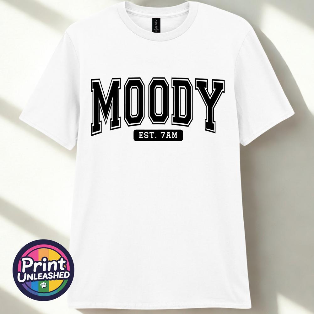 Funny Moody TShirt Fun Novelty Tee College Style Moody Est 7am Graphic S2XL