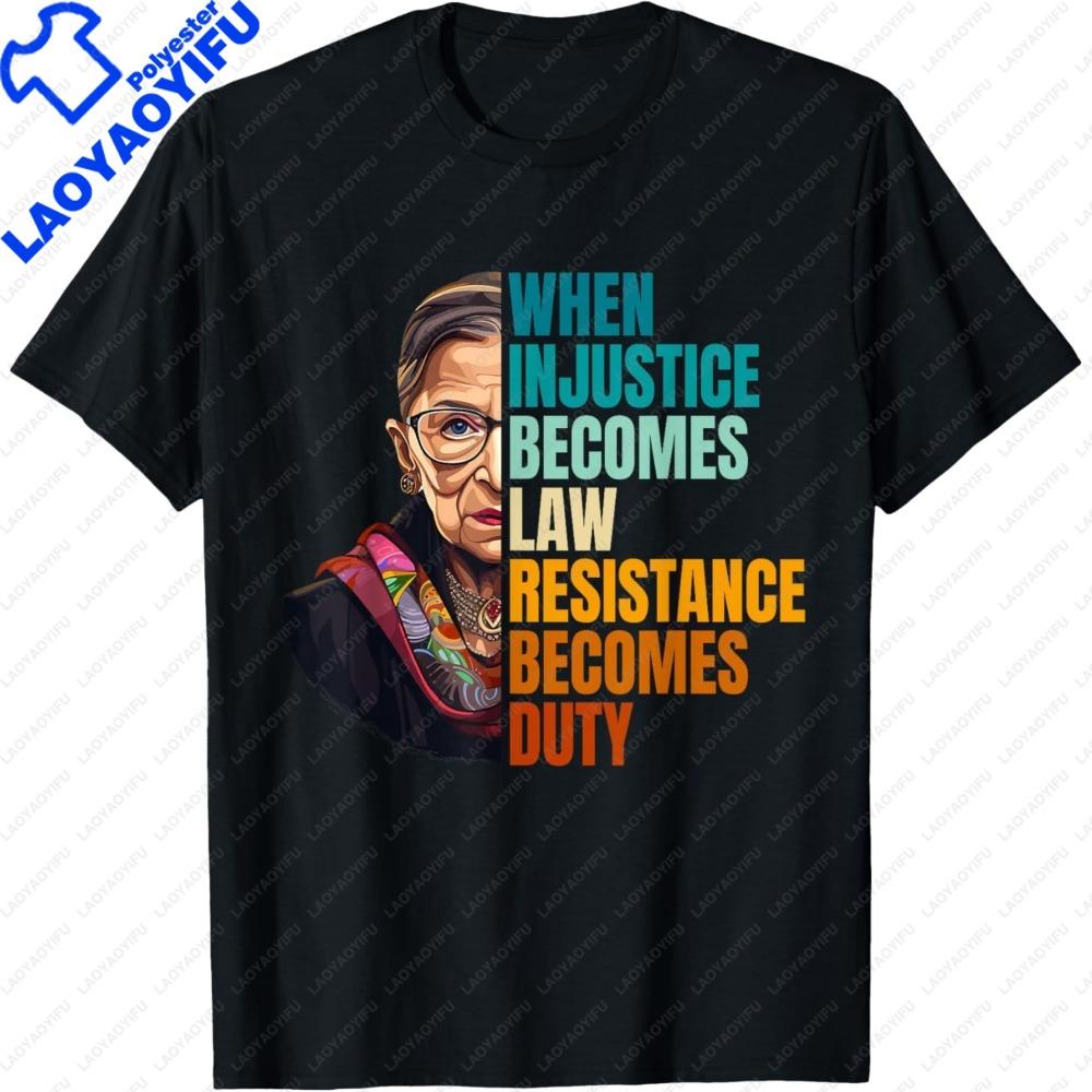 When Injustice Becomes Law Resistance Becomes Duty Quote TShirt Womens Rights Print Tees Summer Comfort Breathe Tops