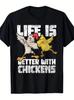 Funny Chicken Life Quote Tshirt Vintage Font Life Is Better With Chickens Graphic Black Tee Cute Hen Rooster Casual Tops Gift