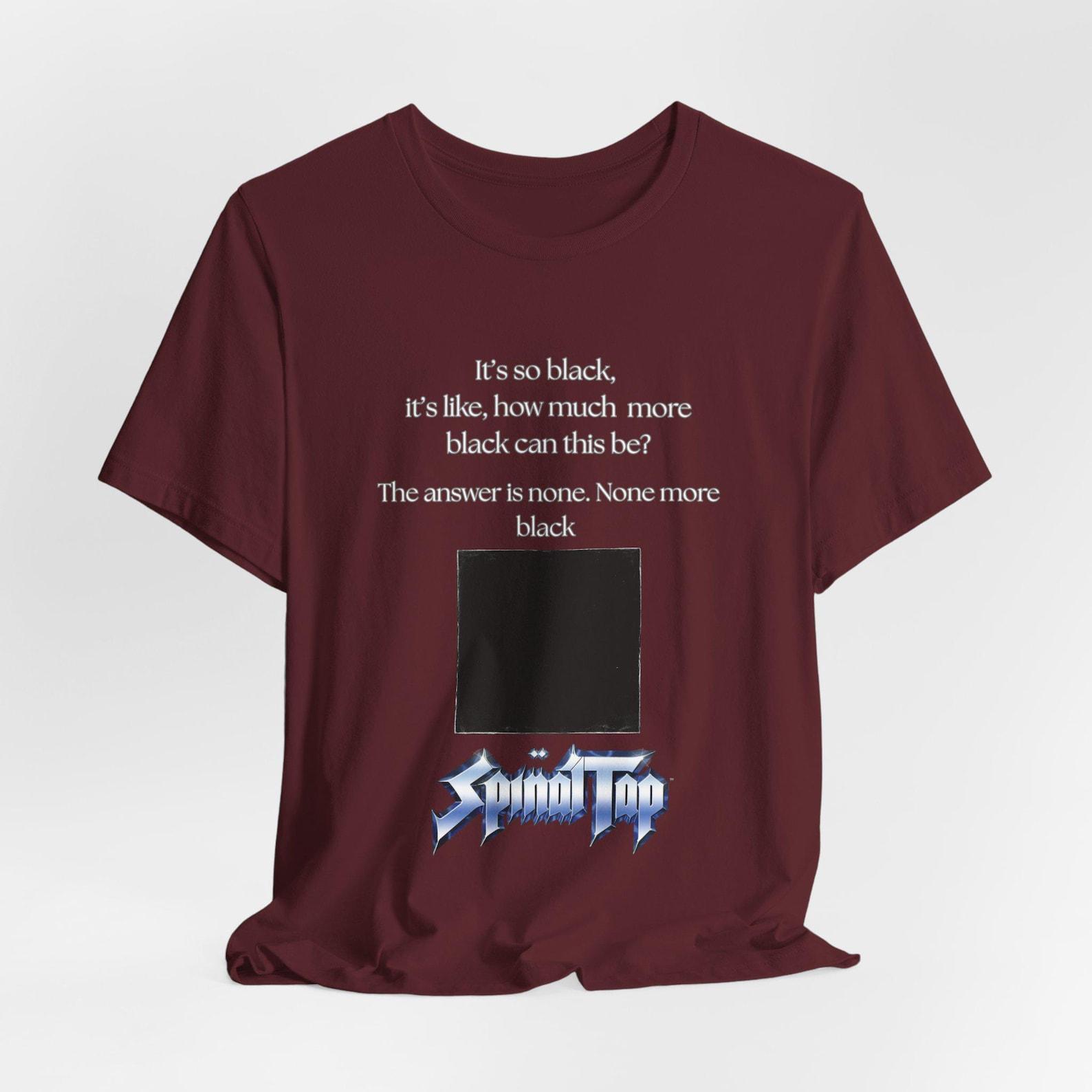Spinal Tap Quote Tee | Unisex Metal Band T-Shirt, Ironic Humor Apparel S