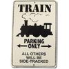 Train Parking Only All Others Will Be Side Tracked