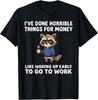 I've Done Horrible Things for Money, Raccoon, Funny Tees T-Shirt