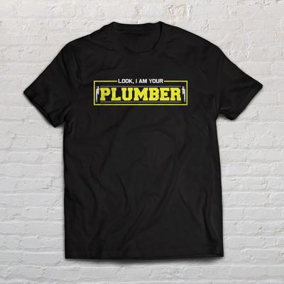 Look, I Am Your Plumber Shirt Funny Plumber Tee Black Navy Dark Heather