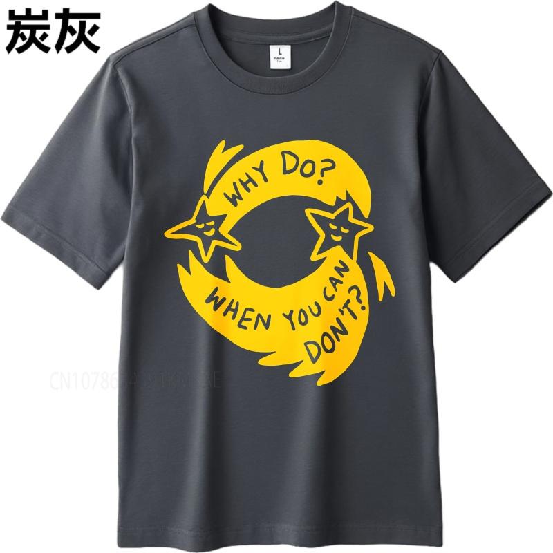 men tshirt summer Women t shirt Why Do When You Can Dont Short Sleeve Adult ONeck Top tees new cotton male teeshirt