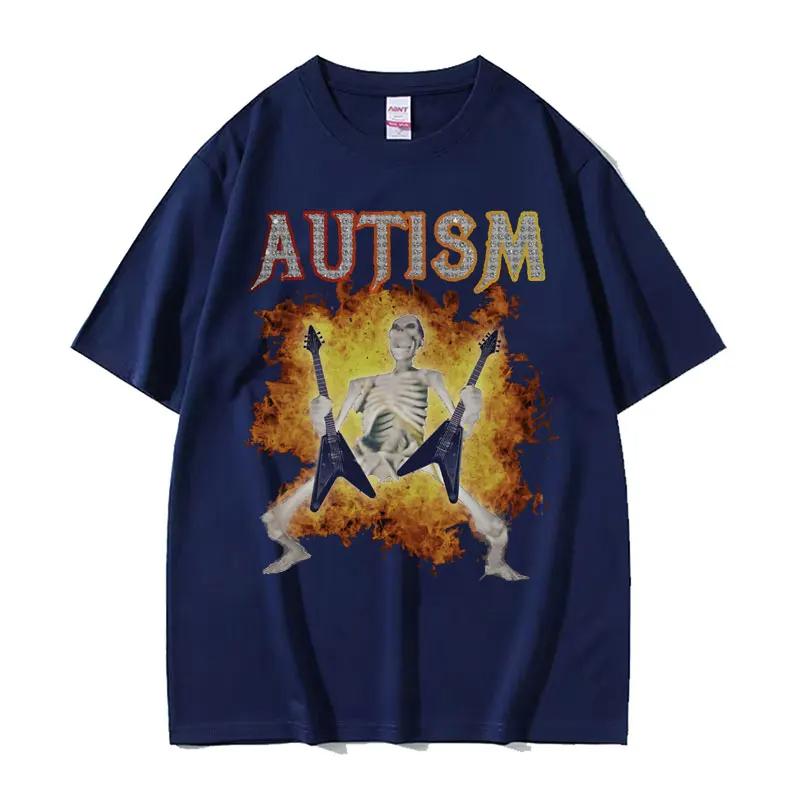 Autism Skeleton Meme T Shirt Humor Funny Skull Men Women Fashion Harajuku T-shirt Casual Cotton High Quality T-shirts Streetwear