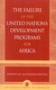 The The Failure of the United Nations Development Programs for Africa Book