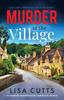 The Murder In the Village : A Completely Unputdownable English Cozy Mystery : 1 Book