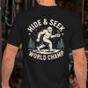 Bigfoot T-Shirt – Hide and Seek World Champ Funny Sasquatch Graphic Tee for Outdoor Lovers