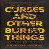 Curses and Other Buried Things by Caroline George Hardback Book 9780785236245