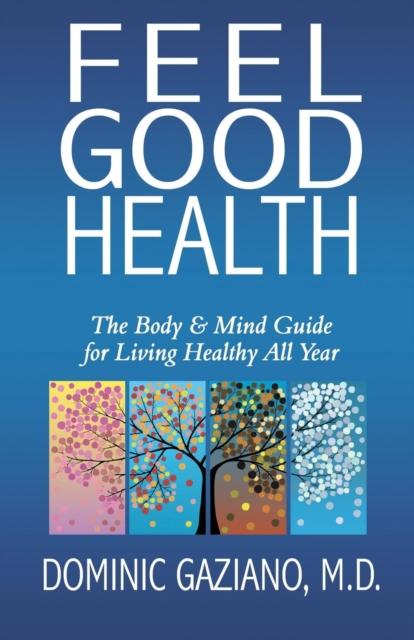 The Feel Good Health : The Body & Mind Guide To Living Healthy All Year Book