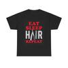 Men's and Women's T-shirts Eat Sleep Hair Repeat Graphic