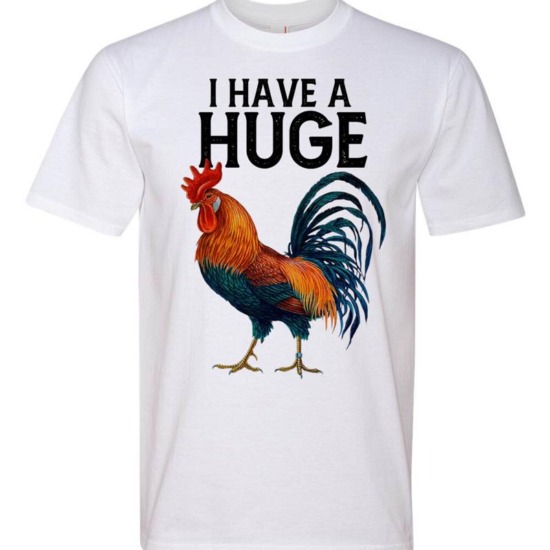 

I have a Huge Cock Rooster Adult Humor Funny White Graphic Tee Shirt T Shirt 5XL різнокольоровий