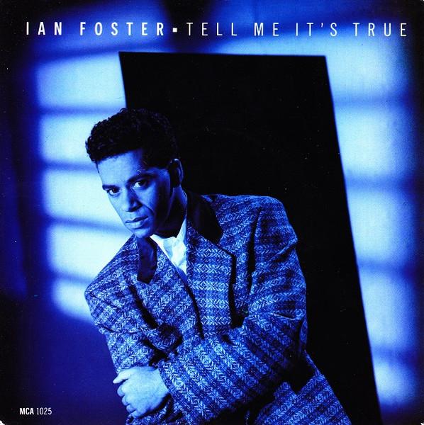 7inch Record IAN FOSTER - Tell Me It's True MCA1025 MCA Records 1986 UK Dance & Electronica Used