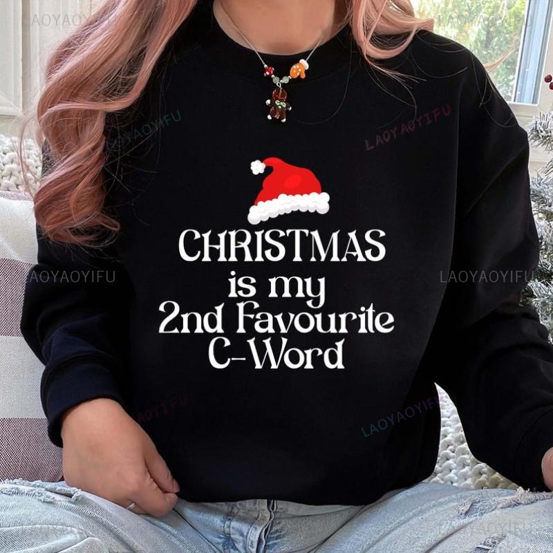 Is My 2nd Favourite C Word Funny Christmas Rude Printed Winter Sweatshirt Holiday Santa Secret Top New Year Xmas Gift for Him