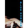 Blue Hunger An Electrifying Descent from Loneliness and Grief Into