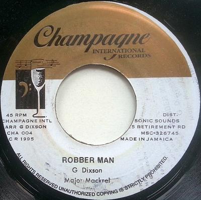 7inch Record MAJOR MACKEREL - Robber Man CHA004 Champagne Inter 1995 Jamaica Reggae, Ska & Dub Used